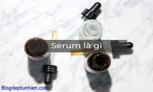 Serum là gì? Cách dùng serum hiệu quả nhất