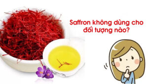 Saffron không dùng cho đối tượng nào