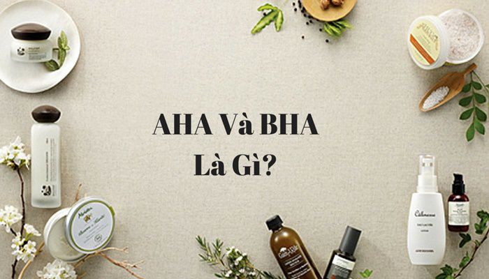 Phân biệt giữa AHA và BHA là gì
